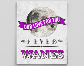 New Mom Gift Typographic Print Our Love Never Wanes Moon Poster Girl Nursery Print Space Nursery Print Gifts for Her Moon Baby Shower Nerdy