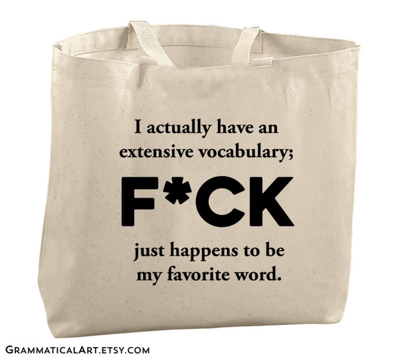 Inappropriate Gifts Large Canvas Bag Tote Bag Large Tote Bag Large Bag I Actually Have an Extensive Vocabulary; F*ck Favorite Word Mature