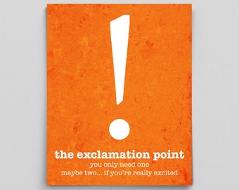 May include: Orange background with a white exclamation point and the text "the exclamation point you only need one maybe two... if you're really excited".