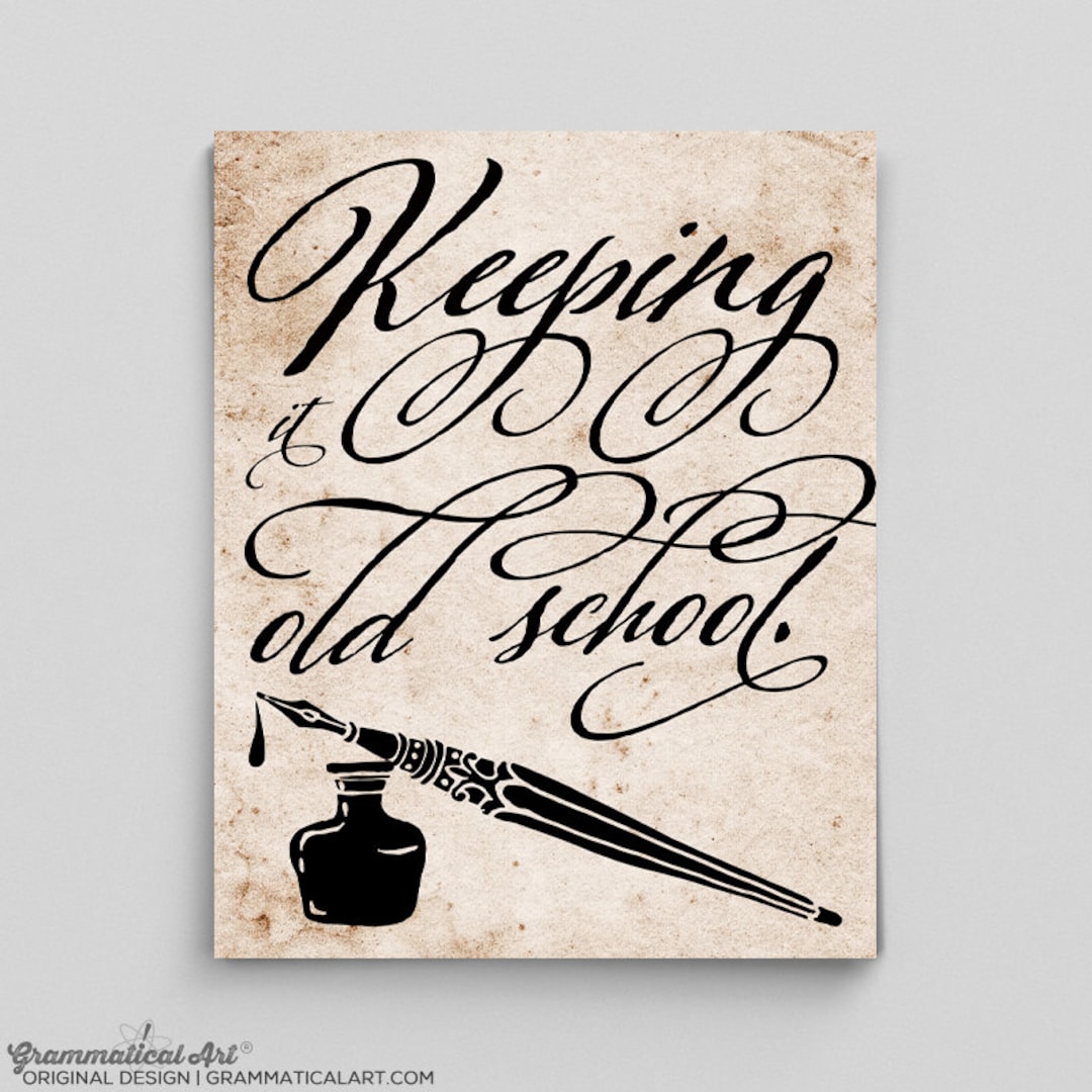 Keeping It Old School Calligraphy Art Typography Print Typographic