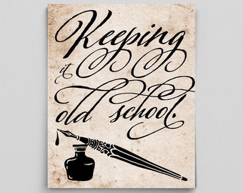 Keeping it Old School Calligraphy Art Typography Print Typographic Print Lettering Creative Lettering Calligraphy Posters Calligraphy Pen