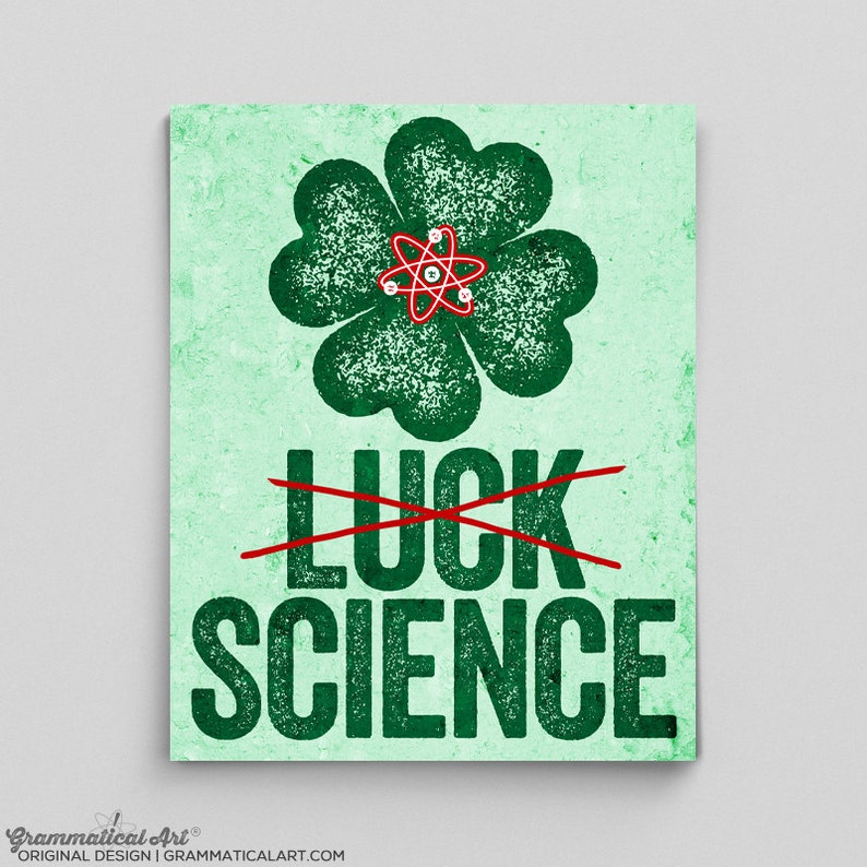 St. Patrick's Day Funny Science Poster Print Lucky Four Leaf Clover Science Teacher Gifts for Teachers Gifts Science Gifts Office Decor Gift image 1