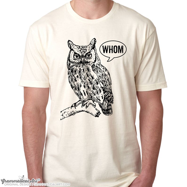Grammar Shirt Funny Tshirts for Men Who Whom Owl Tee Mens Shirt Mens TShirt English Teacher Gift for Teachers Editor Cool Funny T Shirt Man image 2