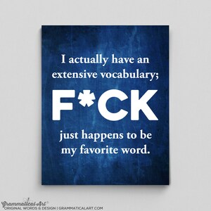 Inappropriate Gifts I Actually Have an Extensive Vocabulary; F*CK Just Happens to Be My Favorite Word Poster Print Sarcastic Gifts Mature