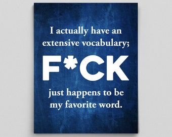 Inappropriate Gifts I Actually Have an Extensive Vocabulary; F*CK Just Happens to Be My Favorite Word Poster Print Sarcastic Gifts Mature