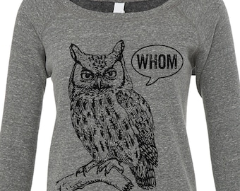 Comfy Sweatshirt Comfy Sweater Who Whom Owl Sweatshirt Womens Sweatshirt English Teacher Gift for Teachers Editor Copywriter Grammar Owl