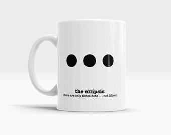 Teacher Appreciation Gift, Teacher Gifts for Teachers, Mugs for Teachers, Coffee Mugs with Sayings, Editor Gift Ideas, Ellipsis