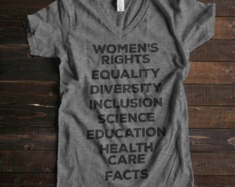Womens Rights Shirt, Womens March Shirt, Womens V Neck, Fight for Womens Rights, Science Shirt, Political Shirt, Womens Tshirts, Nasty Woman