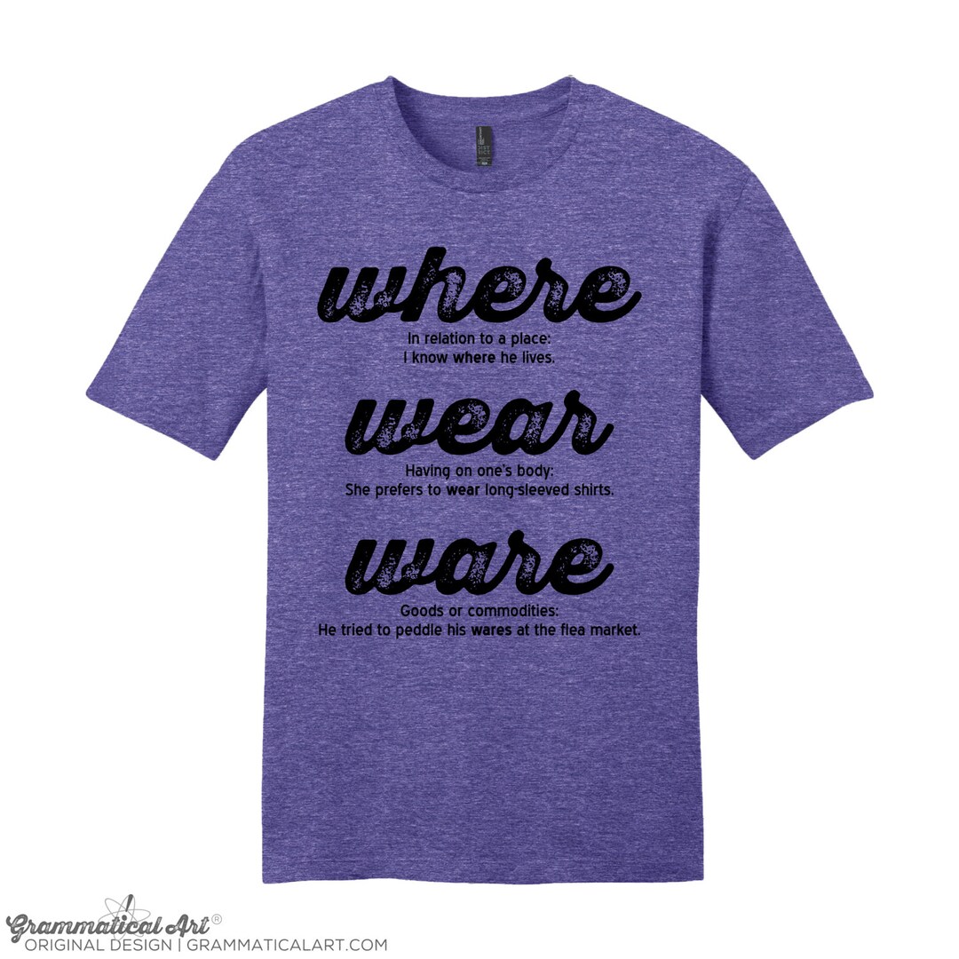 Grammar Where Wear Ware Cool Nerdy T-shirt Funny Geekery English Joke ...