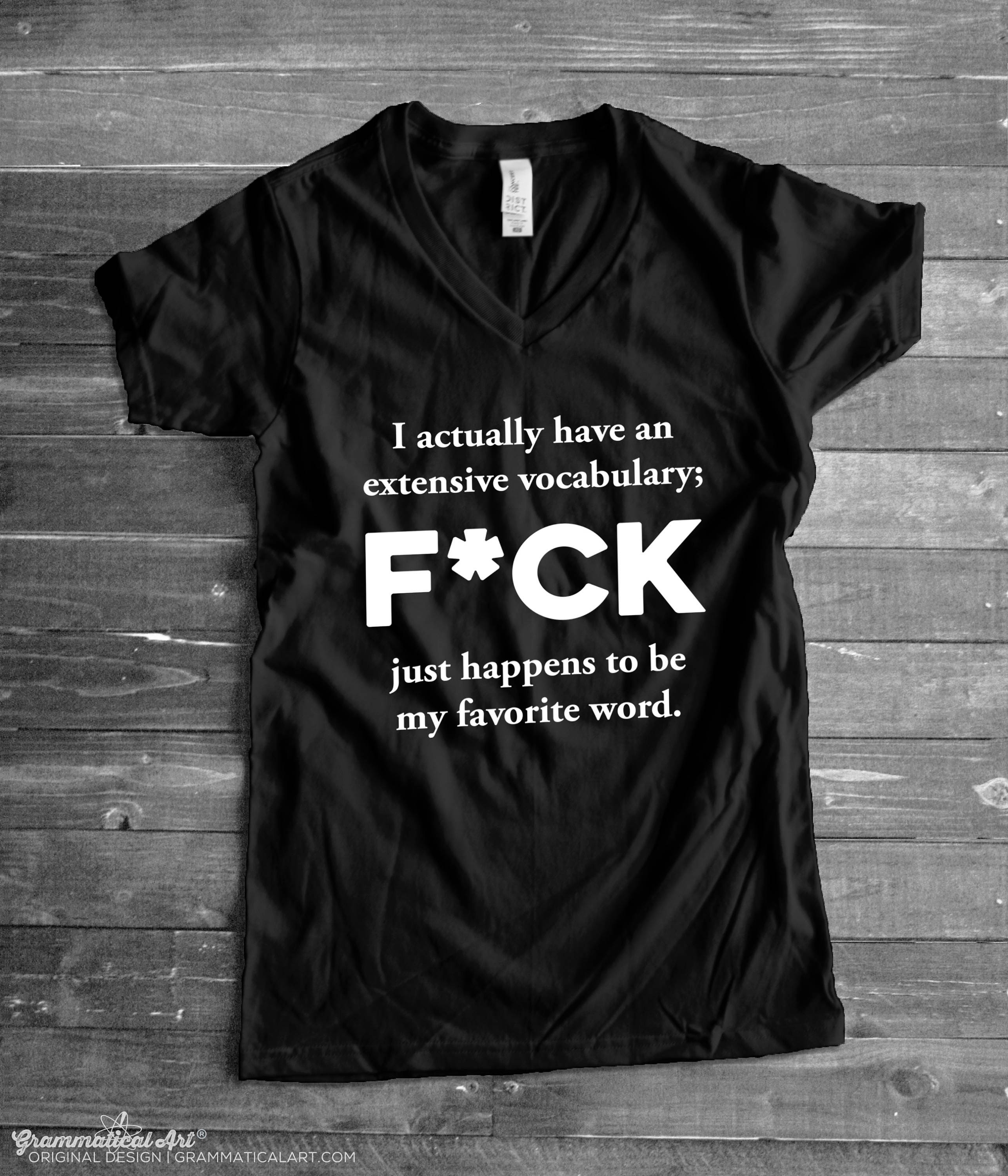 V Neck T Shirt Inappropriate Gifts for Her Funny Tshirts for Womens V Neck  Extensive Vocabulary Fck Just Happens to Be My Favorite Mature -  Canada
