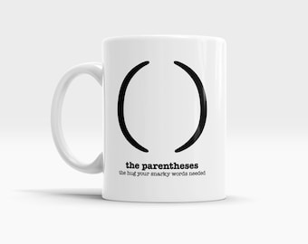 Mugs with Sayings, Grammar Mug, Funny Grammar Gifts, Coffee Mug, Tea Mug, Teacher Appreciation Gifts, Parentheses Punctuation