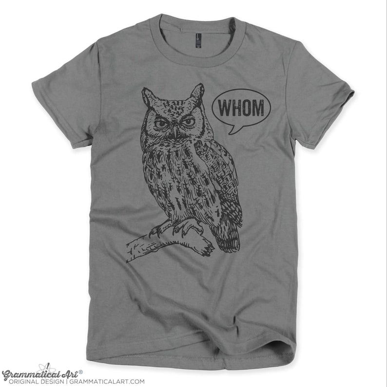 Funny Tshirts Grammar Shirt Whom Owl Shirt Womens Shirt English Teacher Gift for Teachers Grammatical Owl Cool Funny T Shirt Womens Tshirts image 2