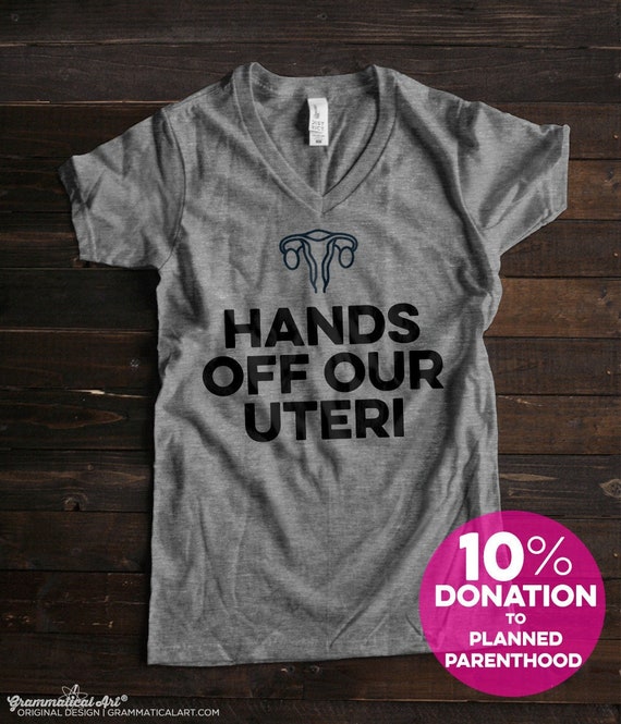 Reproductive Rights Shirt, Pro Choice Shirt,  Hands Off Our Uteri Shirt, Roe v Wade Shirt, Women's Shirt, Pro-Choice
