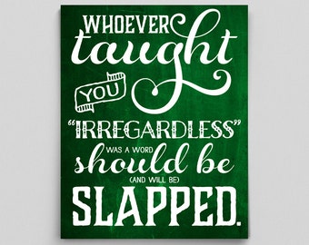 Irregardless English Teacher Chalkboard Print Grammar Gift for Teachers Typographic Print Editor Writer English Gifts Gag Gift Office Decor