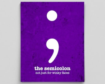 May include: Purple background with a white semicolon and the text "the semicolon not just for winky faces".