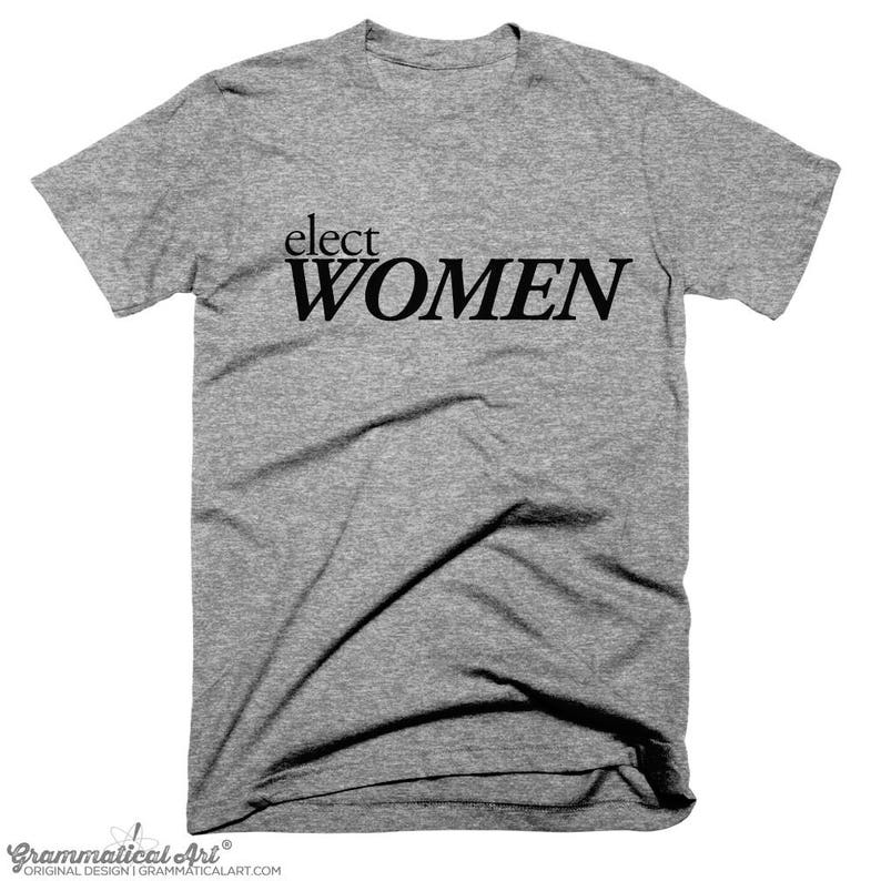 May include: A heather grey t-shirt with the text "elect women" printed in black.