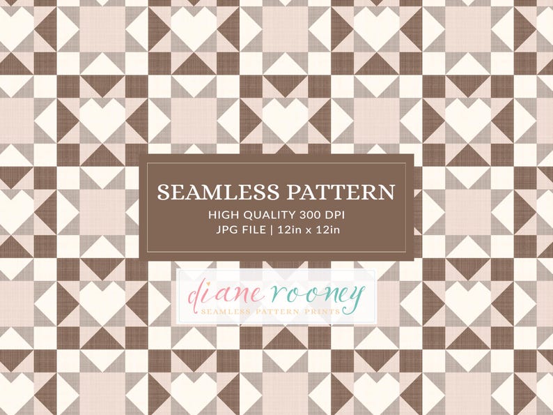 May include: A seamless pattern design featuring a repeating geometric pattern with heart and triangle shapes in shades of brown, beige, and white. The design includes the text "SEAMLESS PATTERN" and "12in x 12in".