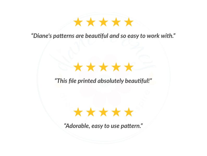 May include: Three rows of five yellow stars representing customer reviews, each accompanied by text: "Diane's patterns are beautiful and so easy to work with.", "This file printed absolutely beautiful!", and "Adorable, easy to use pattern."