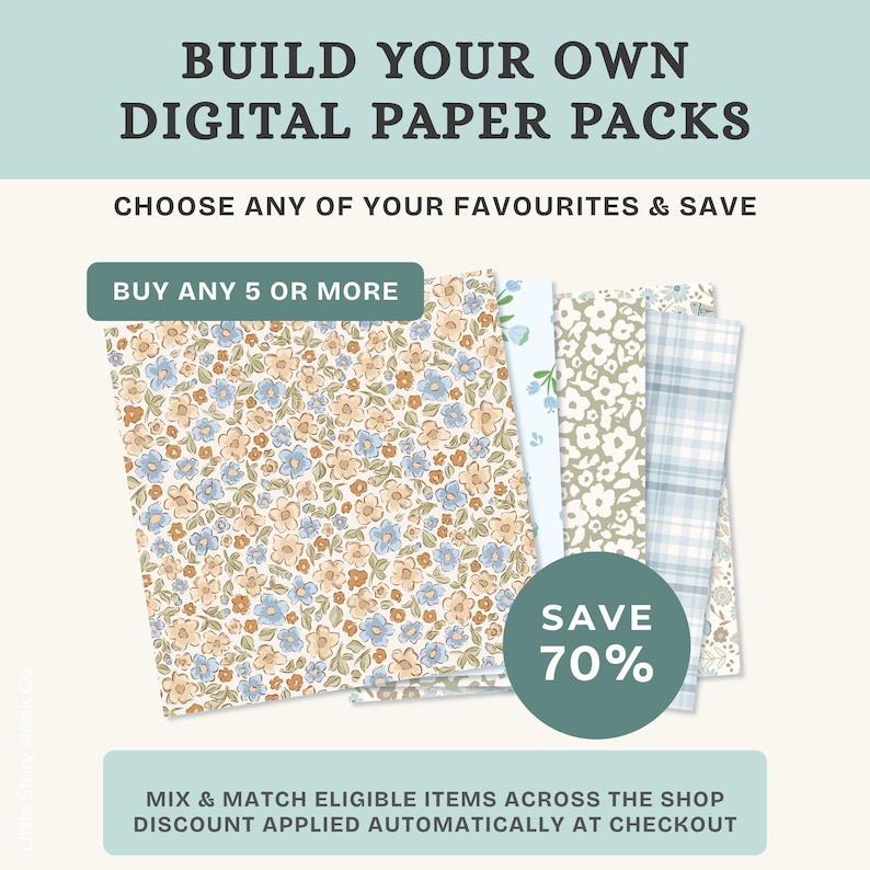 May include: A collection of digital paper sheets featuring various patterns including floral prints in blue, tan, and white, alongside a blue plaid design. Text on the image reads: BUILD YOUR OWN DIGITAL PAPER PACKS, CHOOSE ANY OF YOUR FAVOURITES & SAVE, BUY ANY 5 OR MORE, SAVE 70%, MIX & MATCH ELIGIBLE ITEMS ACROSS THE SHOP DISCOUNT APPLIED AUTOMATICALLY AT CHECKOUT.