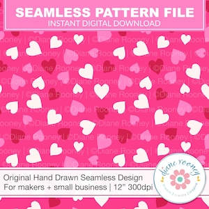 May include: A seamless pattern digital download featuring a pink background with white, pink, and red hearts. The text "SEAMLESS PATTERN FILE" and "INSTANT DIGITAL DOWNLOAD" is at the top of the image. The text "Original Hand Drawn Seamless Design" and "For makers + small business | 12" 300dpi" is at the bottom of the image.