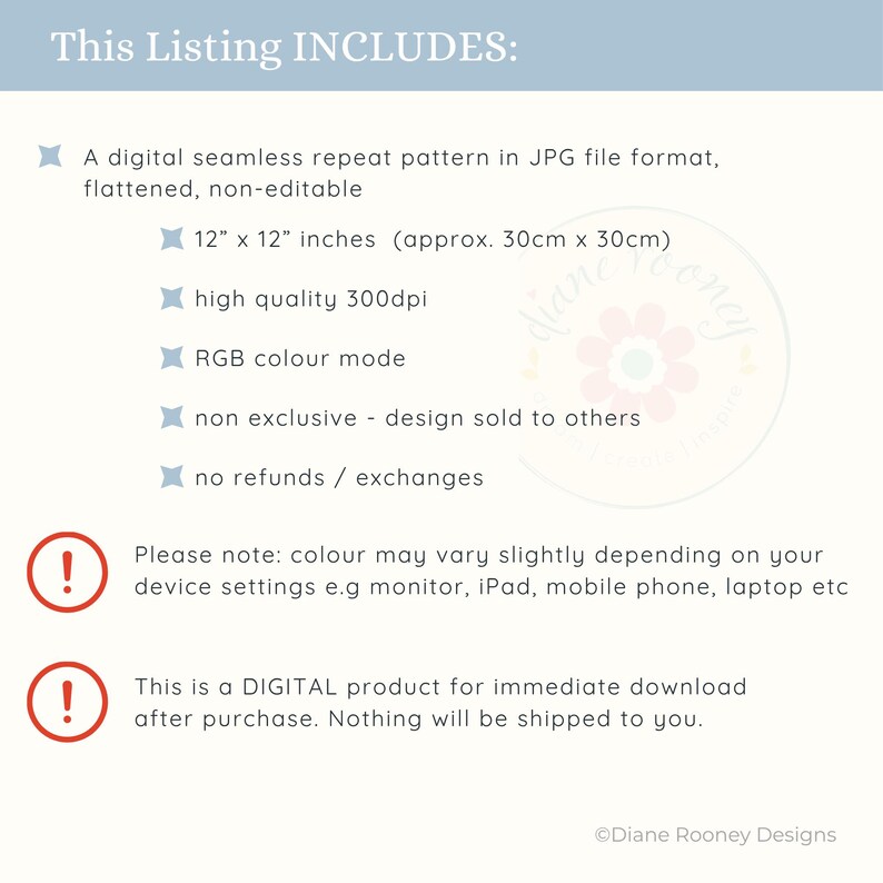 May include: A digital product listing graphic with the text: This Listing INCLUDES: A digital seamless repeat pattern in JPG file format, flattened, non-editable, 30cm x 30cm, high quality 300dpi, RGB colour mode, non exclusive, no refunds.