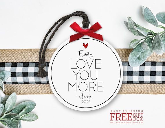 Love You More Ornament - Sweet Message Gift for Loved One, Christmas Gift for Her, Him, Grandkids, Boyfriend, Any Age Love Ornament