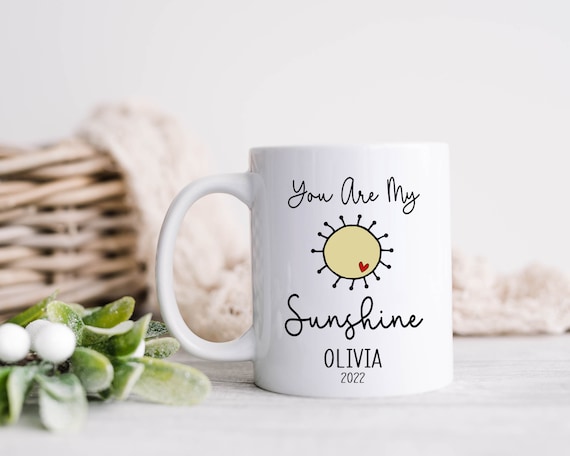 Custom Mug Personalized Mug You Are My Sunshine Mug Gift Girlfriend Gift Mom Mug Grandma Gift Cute Personalized Mug Gift for Her Sun Mug