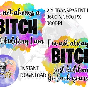 Ik ben niet altijd een Bitch | Teef citaat | Grappig citaat | Hoogwaardige PNG | Clipart | Digitaal downloaden