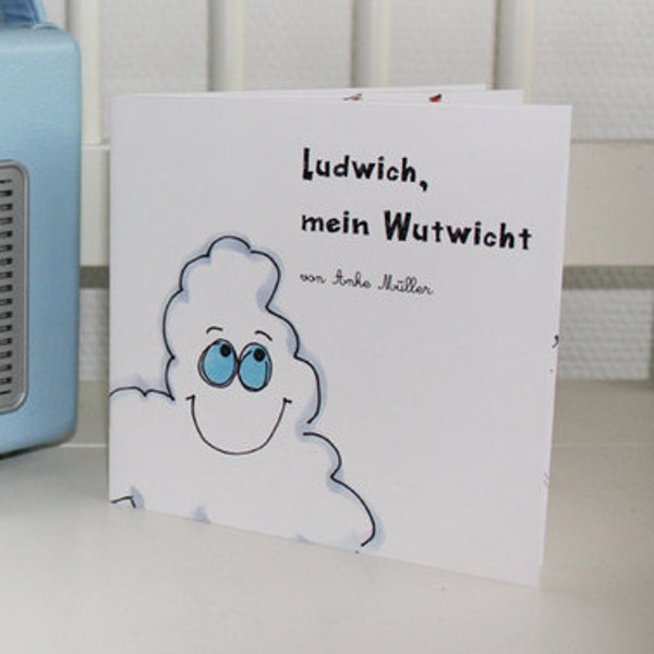 Kinderbuch Wut | Ludwich, mein Wutwicht | Trotzphase | Kinder | Geschenk Kindergeburtstag | Kleinkind | Vorlesen wütend trotzig motzig