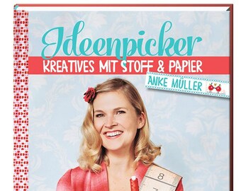 Buch Nähen Basteln | Kreatives mit Stoff & Papier | Ideen-dicker Anke Müller Cherry Picking | 70 Foto-Anleitungen | DIY Jahreszeiten