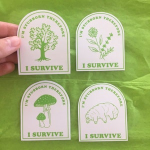 I'm Stubborn Therefore I Survive Stickers Tardigrade Water Bear Wildflowers Flowers Tree Mushrooms Recovery Mental Health Survive Survivor