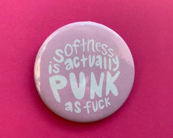 Softness is Punk as Fuck 2.25" Pinback Button Pin - Pastel Pink
