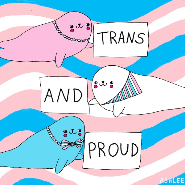Trans and Proud Pride Seals Poster Print - Transgender Transman Transwoman Transboy Transgirl Transguy Non-Binary Demiboy Demigirl