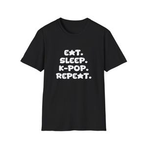 Kpop Shirt Eat Sleep K-Pop Repeat Unisex Tee Black White Korean Pop Music Aesthetic Army Stan Plus Size Short Sleeve Crew Neck T Shirt Idol