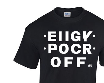 Funny Eiigy Fuck Off Fold Up EIIGY POCR OFF ® T-Shirt - Fuck Off T-Shirt