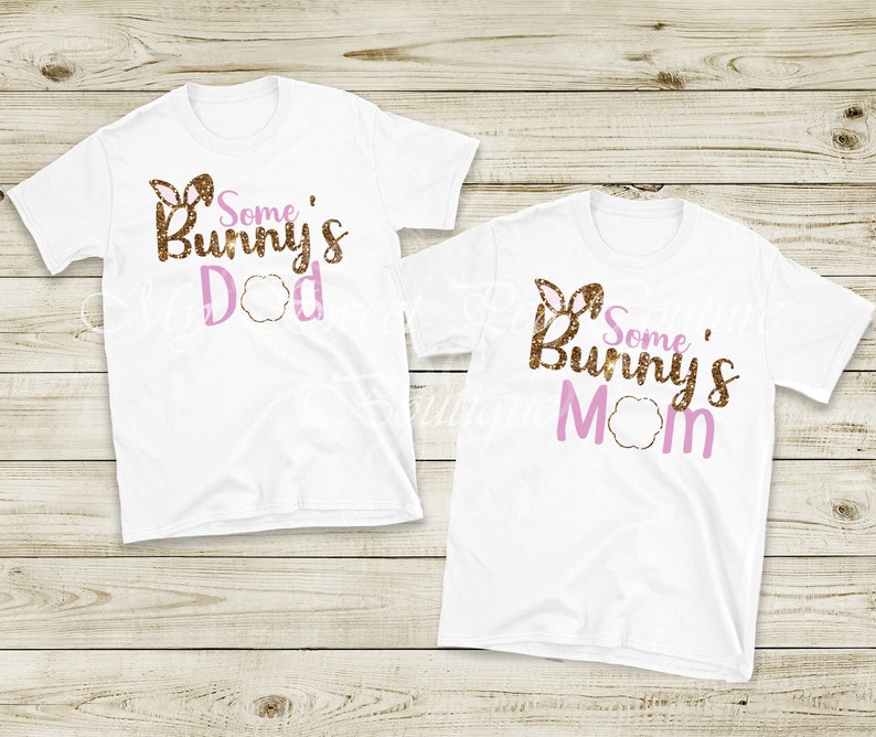 Some Bunny is One Birthday Shirt Bunny First Birthday 1st Birthday Easter Birthday Some Bunny is Two Easter Bunny Birthday Family Shirts
