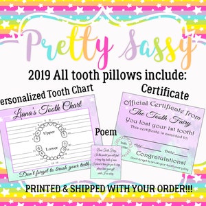 May include: A pink and purple tooth chart with the text "Liana's Tooth Chart" and a tooth fairy certificate with the text "Official Certificate from The Tooth Fairy". The certificate has a pink and blue background with glitter and stars. The text "2019 All tooth pillows include: Personalized Tooth Chart Certificate" is at the top of the image.