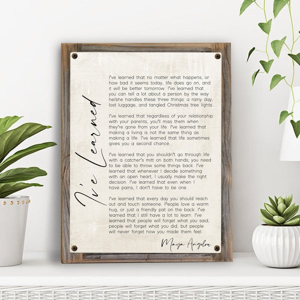 I've Learned by Maya Angelou on Metal Print on Reclaimed Wood Frame-Poetry Wall Decor-Country Cottage-Maya Angelou Quotes