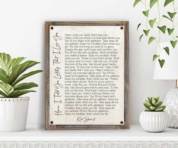 Have I Told You Lately That I Love You Lyrics Metal Print on Reclaimed Wood Frame-Wedding Song-First Dance Song Lyric-Rod Stewart Song Lyric