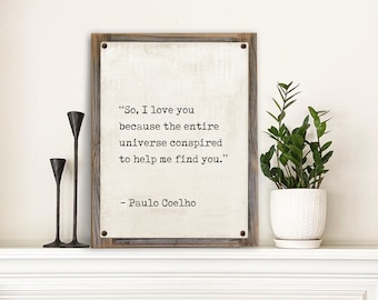 So I love you because the universe conspired Metal Print w/Reclaimed Wood Frame-Love Poetry Wall Sign-Anniversary Gift-Paulo Coelho Poem