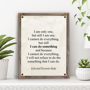 I Am Only One Poem on Metal Print on Reclaimed Wood Frame-Edward Everett Haler Quote-Gift For Son-Gift For Daughter-Therapist Office Art