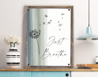 Just Breath Metal Print on Reclaimed Wood Frame-Dandelion Wall Art-Inspirational Sign-Gift For Friend-Encouragement Gift