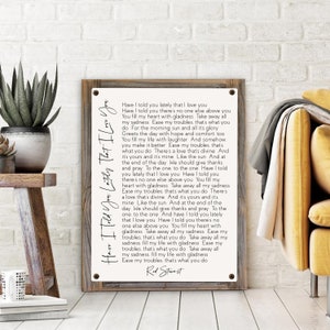 May include: A white canvas print with black text that reads "Have I Told You Lately That I Love You" and includes lyrics from the song by Rod Stewart.