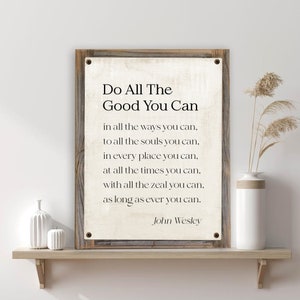 Do All The Good You Can Poem by John Wesley Metal Print on Reclaimed Wood Frame-Grad Wall Decor-Grad Gift Idea