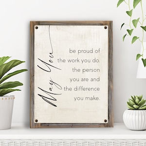 May You Be Proud of The Work You Do Metal Print on Reclaimed Frame-Coworker Gift Idea-Employee Gift-Appreciation Gift