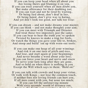May include: A vintage-style print of a poem titled "IF" by Rudyard Kipling. The poem is printed in black ink on a cream-colored background. The poem is about the qualities of a strong and resilient person.
