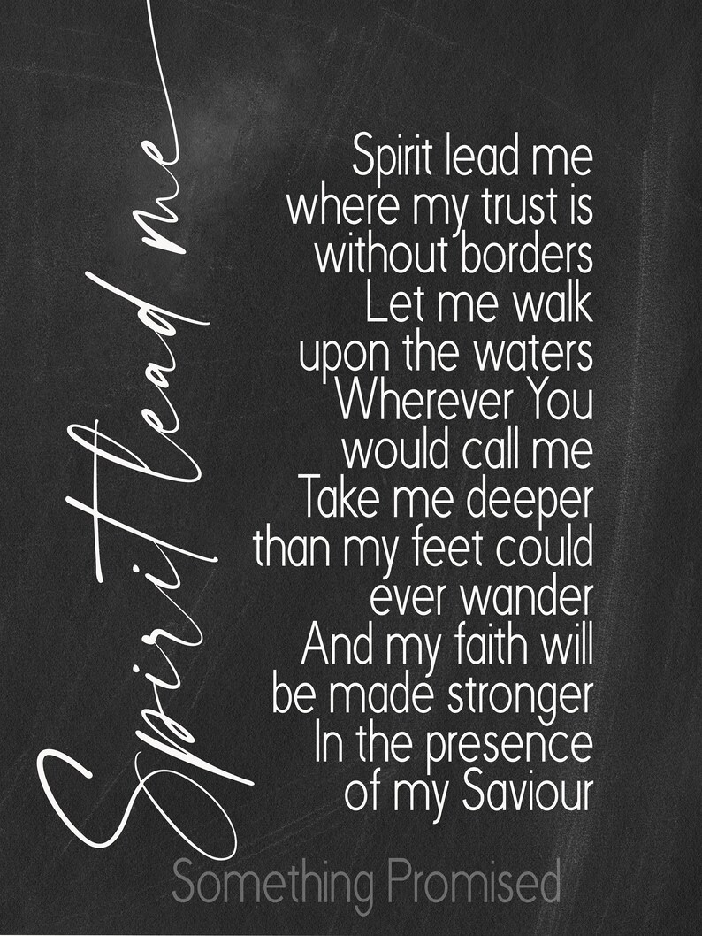 K&ouml;nnte beinhalten: Schwarz-wei&szlig;e Typografie auf einem schwarzen Hintergrund mit dem Text "Spirit lead me where my trust is without borders Let me walk upon the waters Wherever You would call me Take me deeper than my feet could ever wander And my faith will be made stronger In the presence of my Saviour Something Promised".