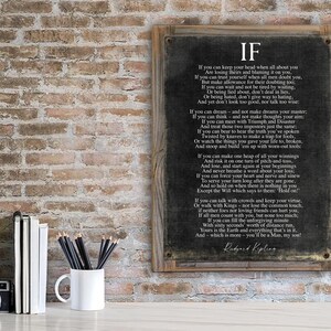 May include: A framed print of a poem titled "If" by Rudyard Kipling. The poem is printed on a dark background with white text. The frame is made of wood and has a distressed finish.