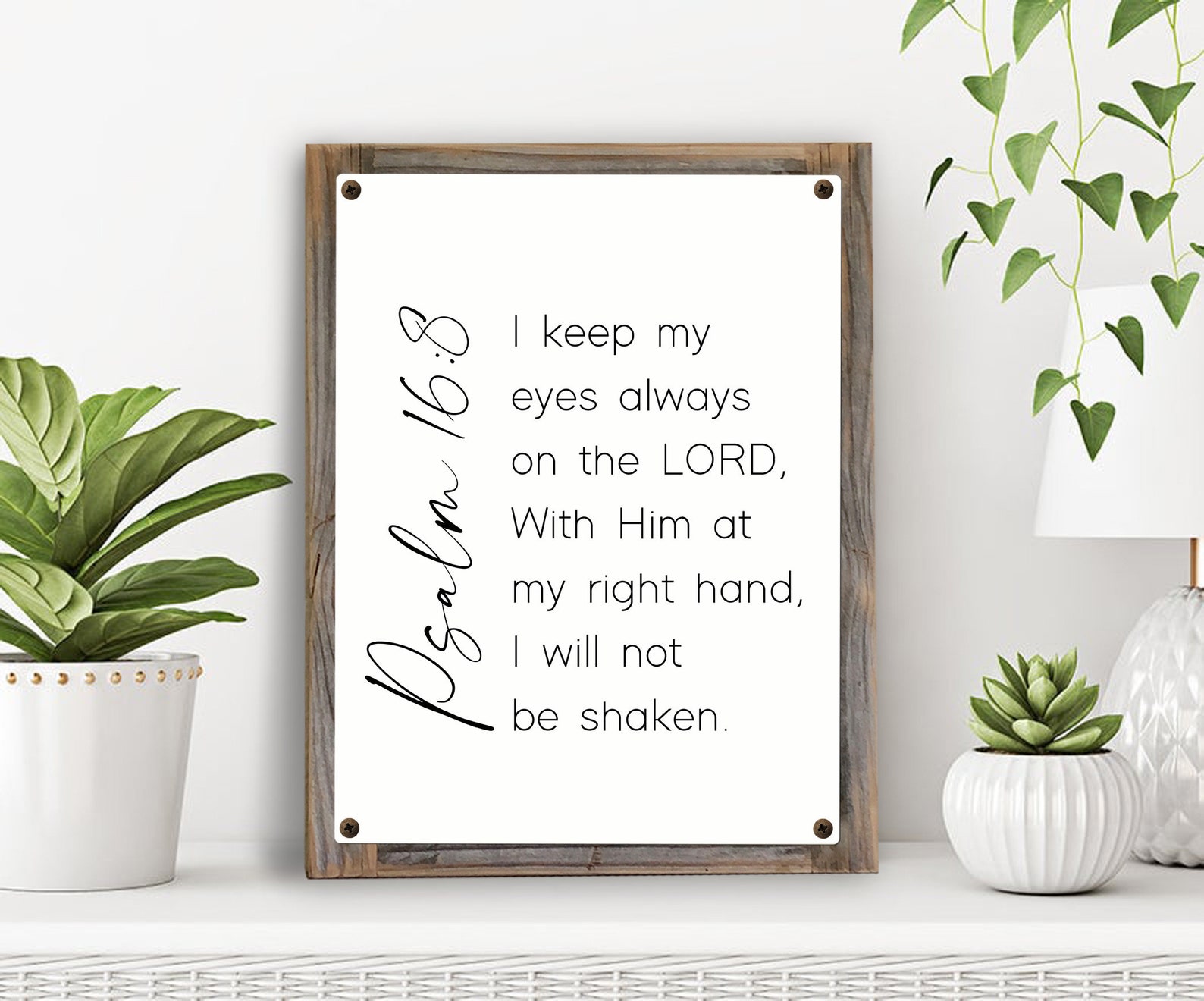 I Keep My Eyes Always on the LORD Metal Print on Reclaimed Wood Frame ...