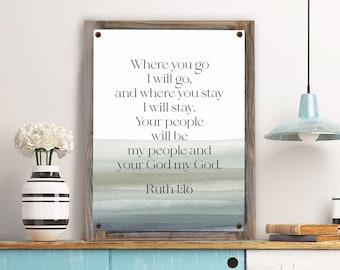 Where You Go I Will Go Metal Print on Reclaimed Wood Frame-Ruth 1:16 Scripture Wall Art